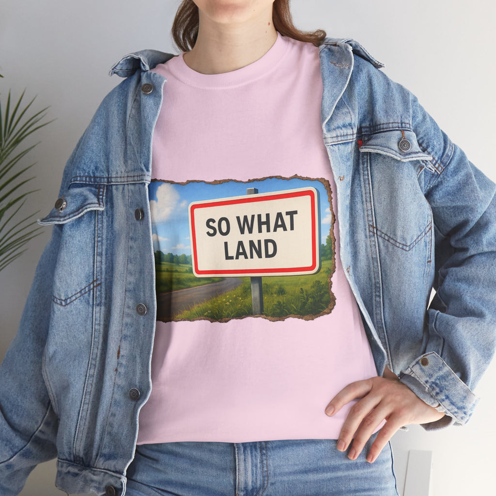 T-shirt Panneau So What Land !? Unisex