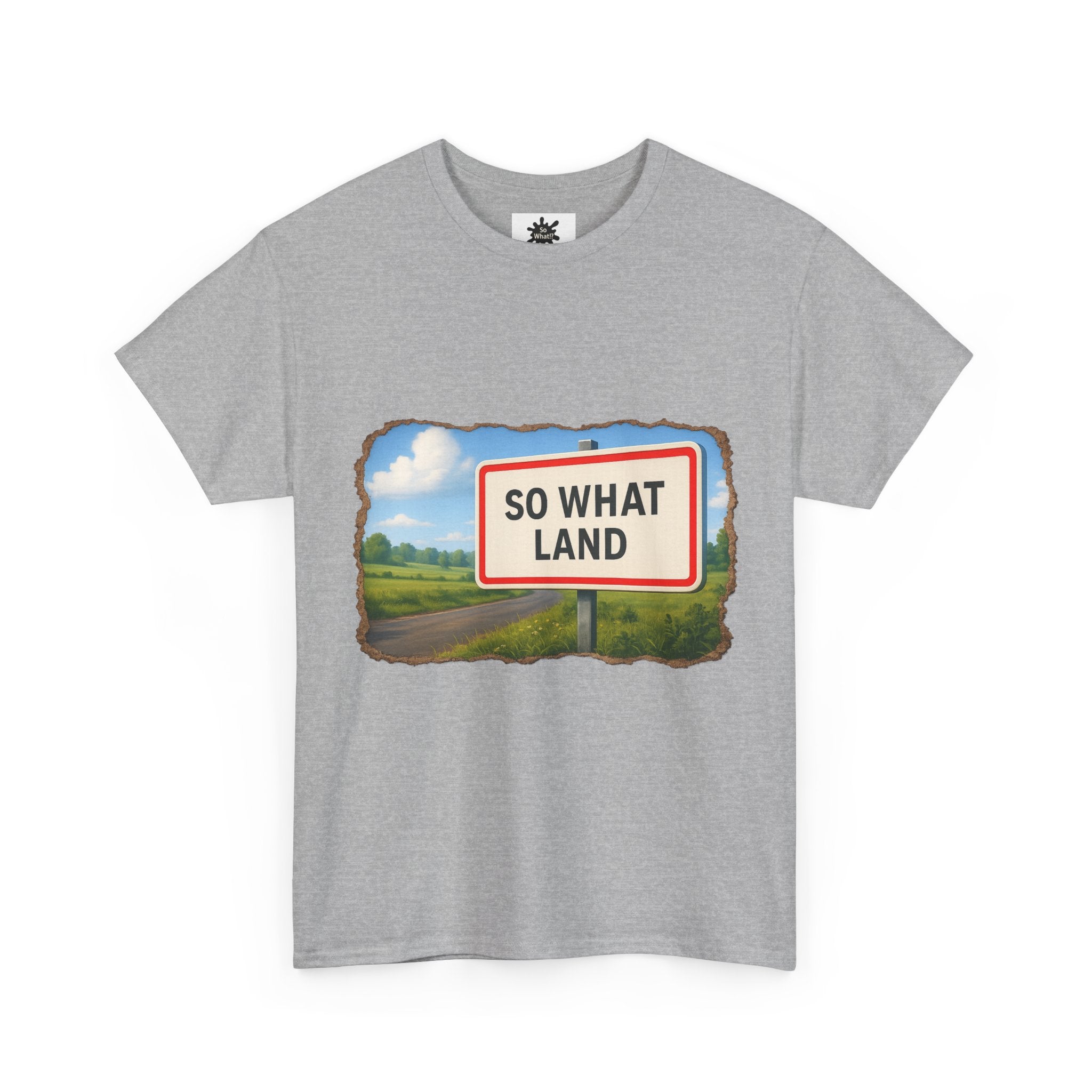 T-shirt Panneau So What Land !? Unisex