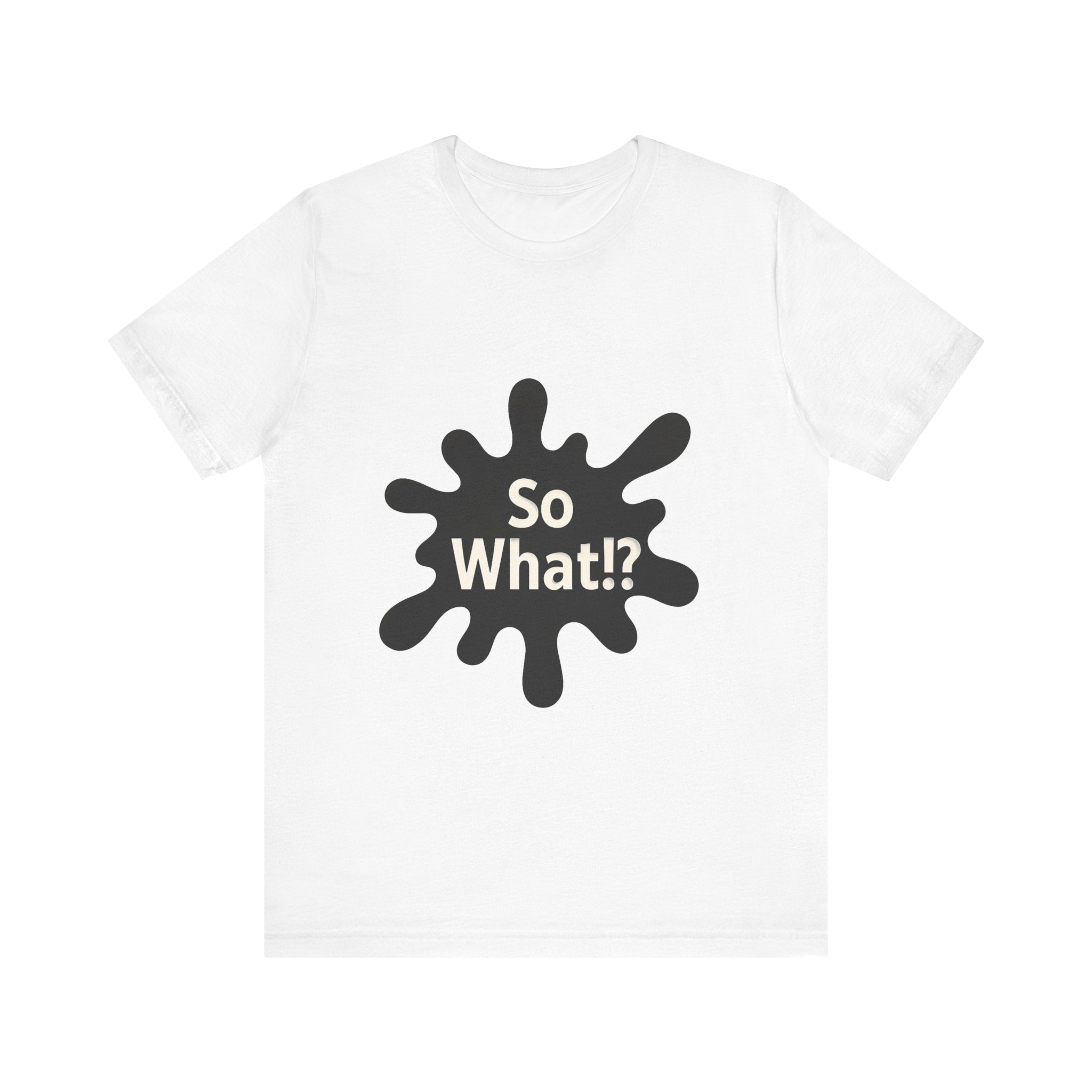 T-Shirt Logo So What!? Adulte UNISEX