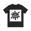 T-Shirt Logo So What!? Adulte UNISEX