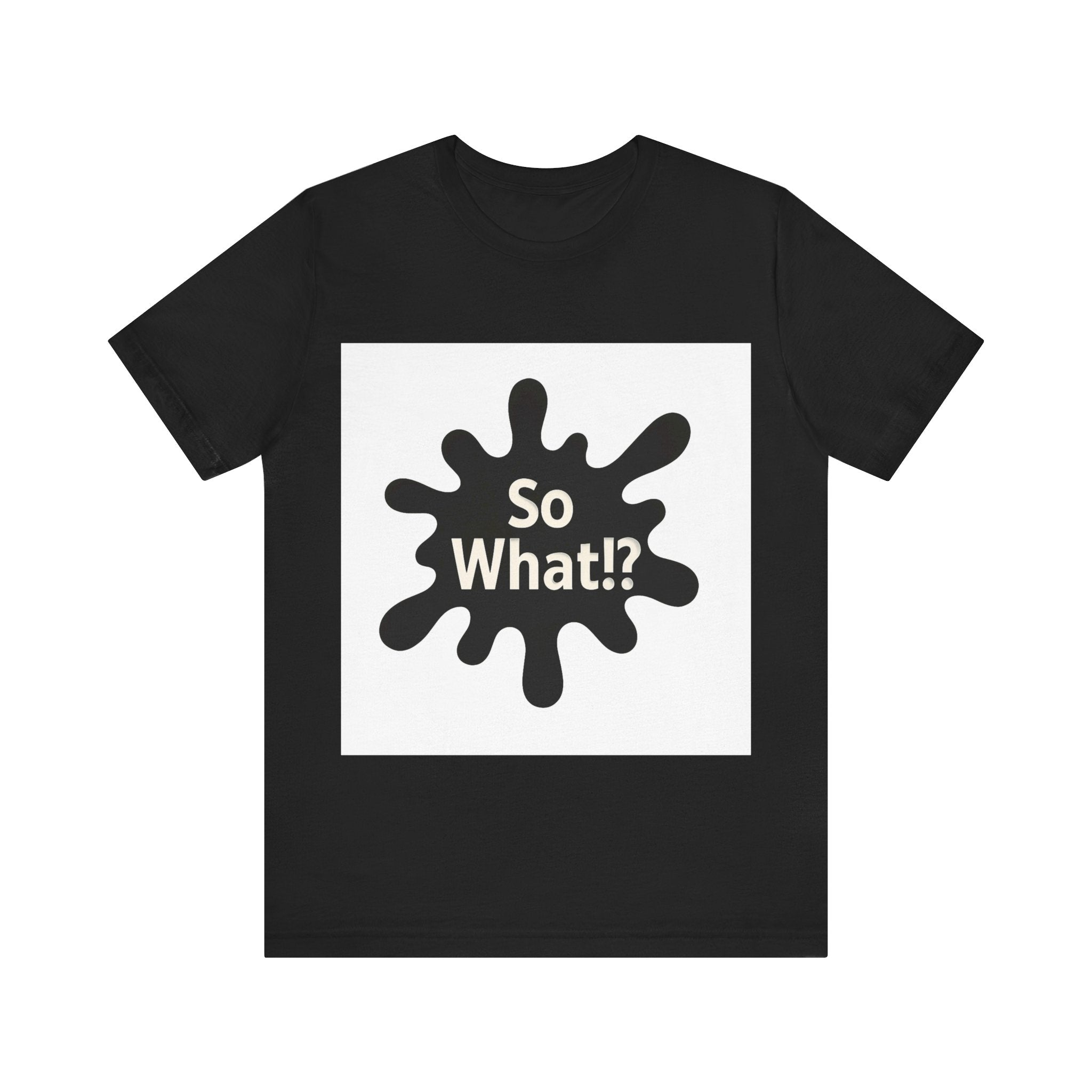T-Shirt Logo So What!? Adulte UNISEX