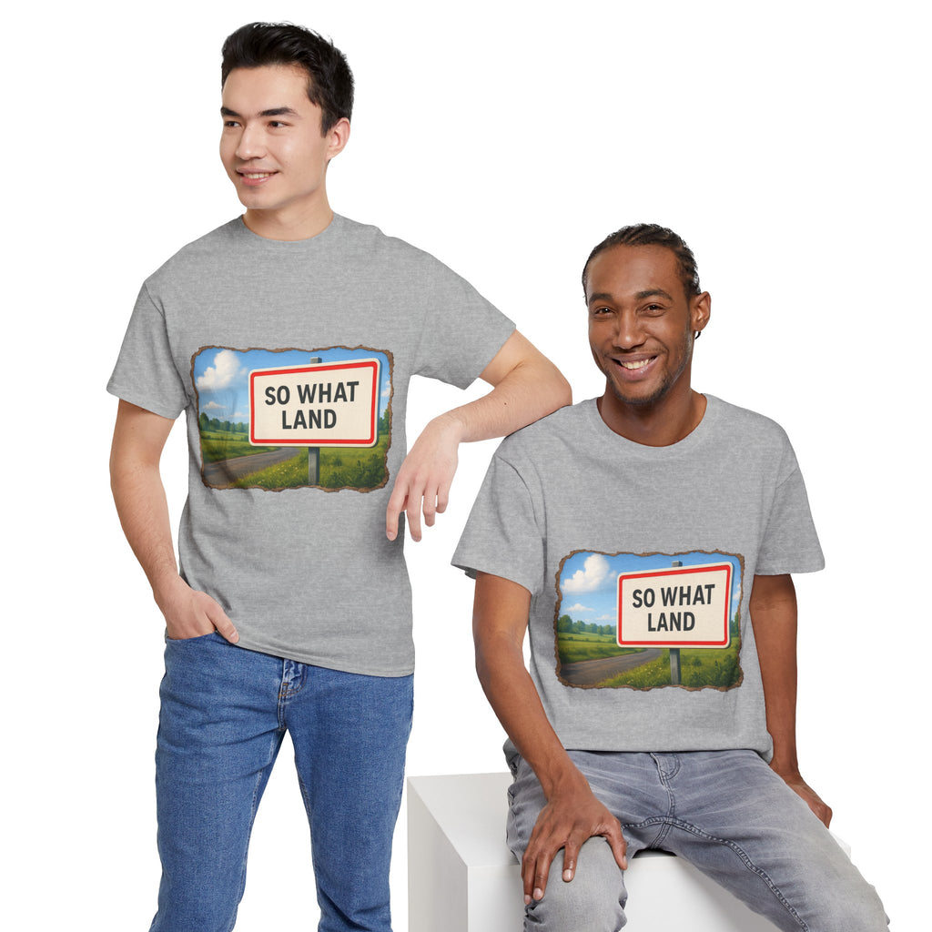 T-shirt Panneau So What Land !? Unisex