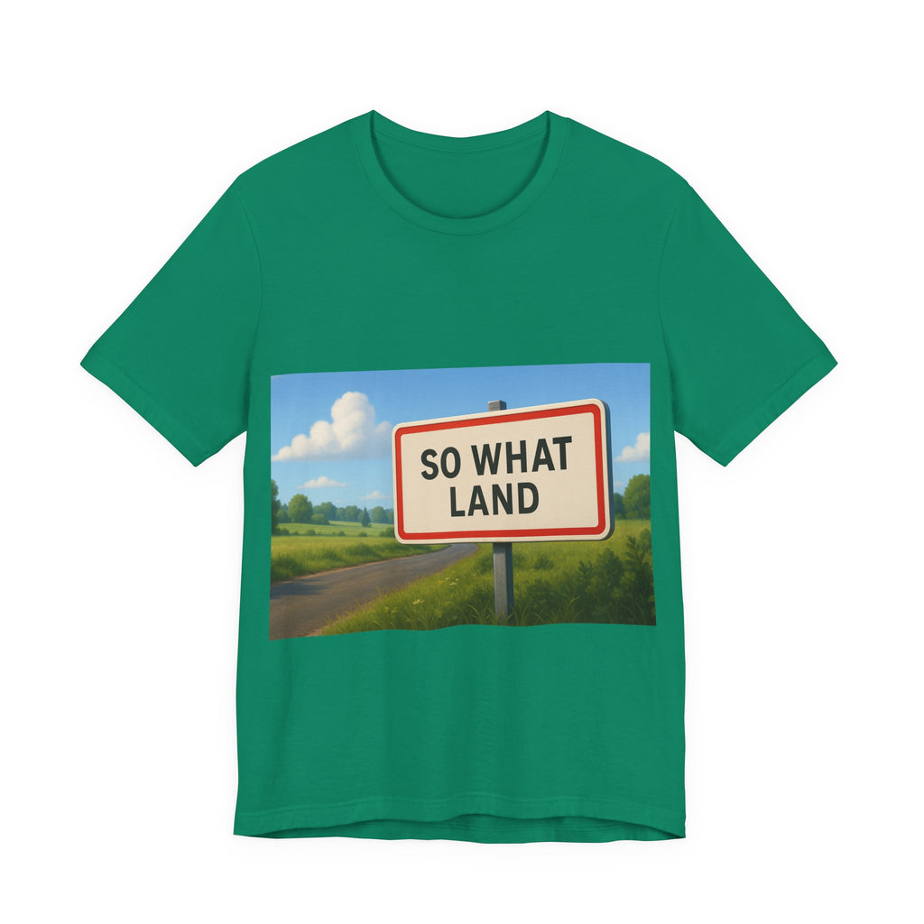 T-Shirt So What Land Adulte UNISEX Recto Verso