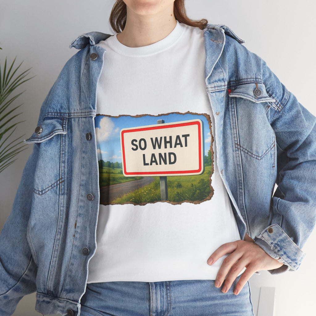 T-shirt Panneau So What Land !? Unisex