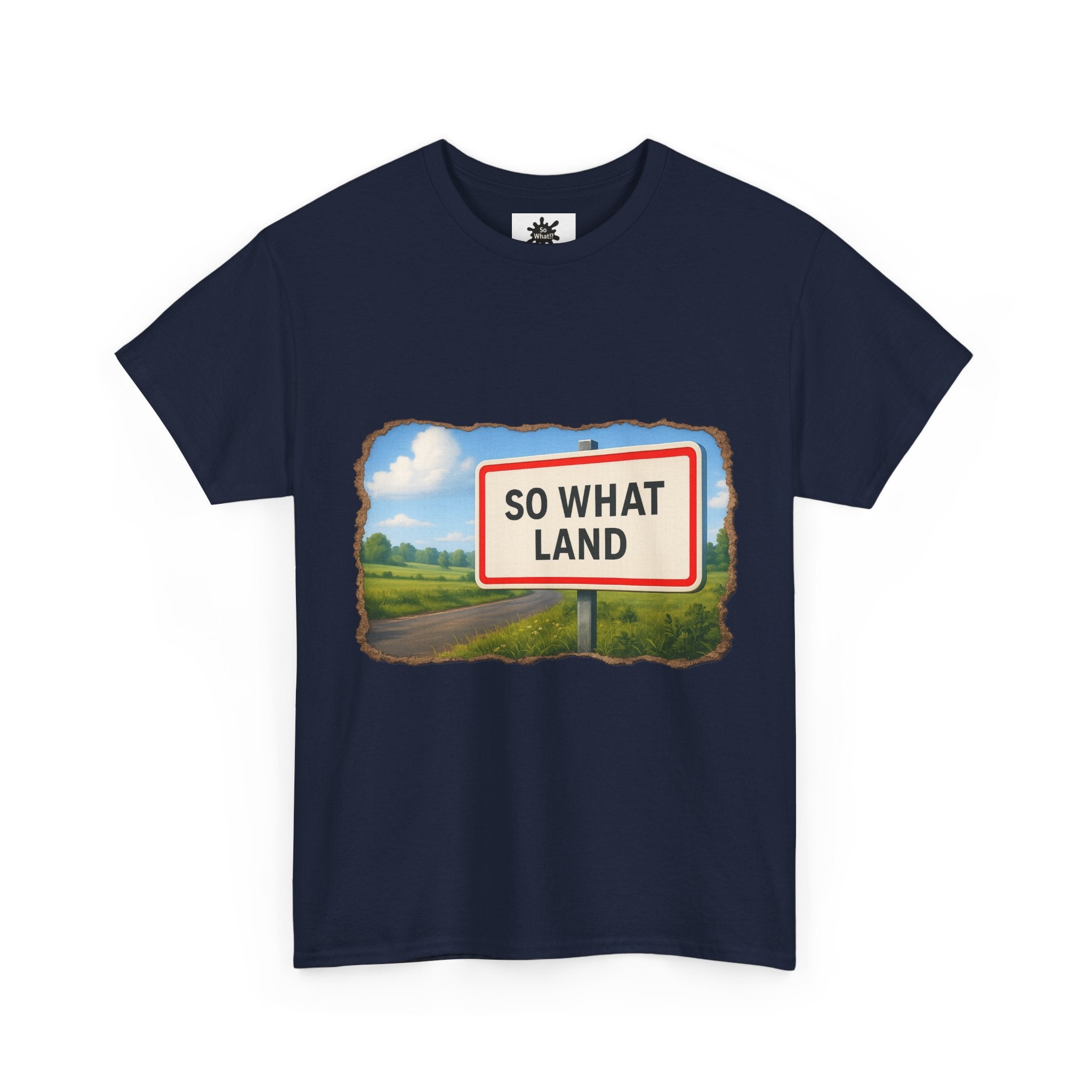 T-shirt Panneau So What Land !? Unisex