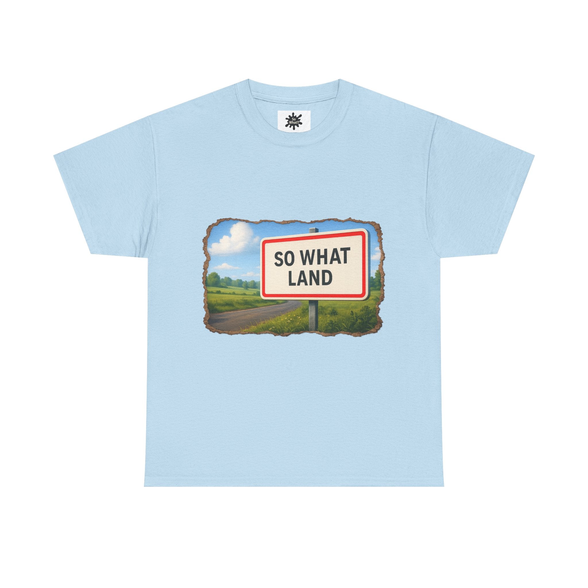 T-shirt Panneau So What Land !? Unisex