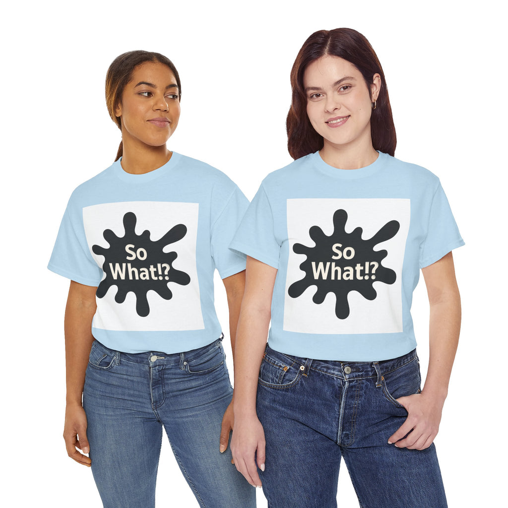 T-shirt Logo So What!? Unisex