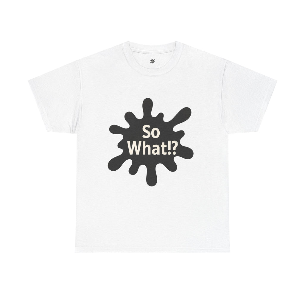 T-shirt Logo So What!? Unisex