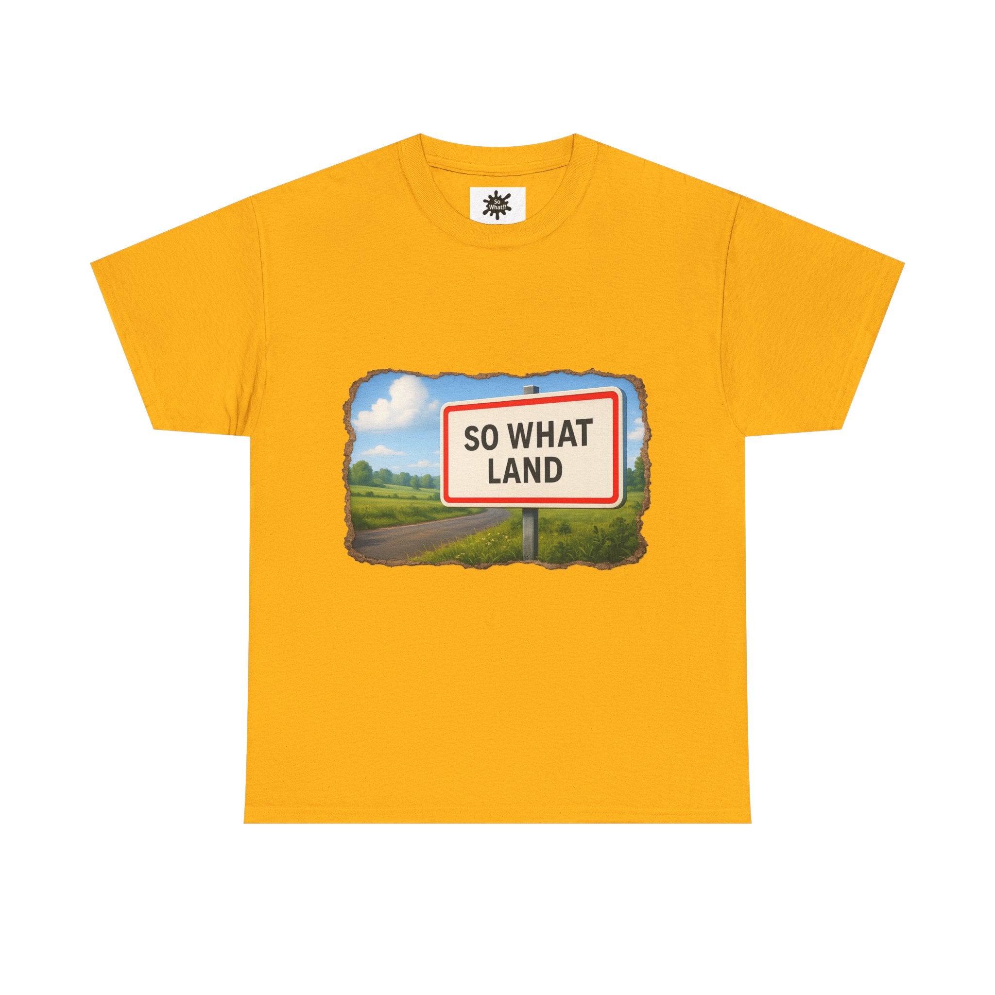 T-shirt Panneau So What Land !? Unisex