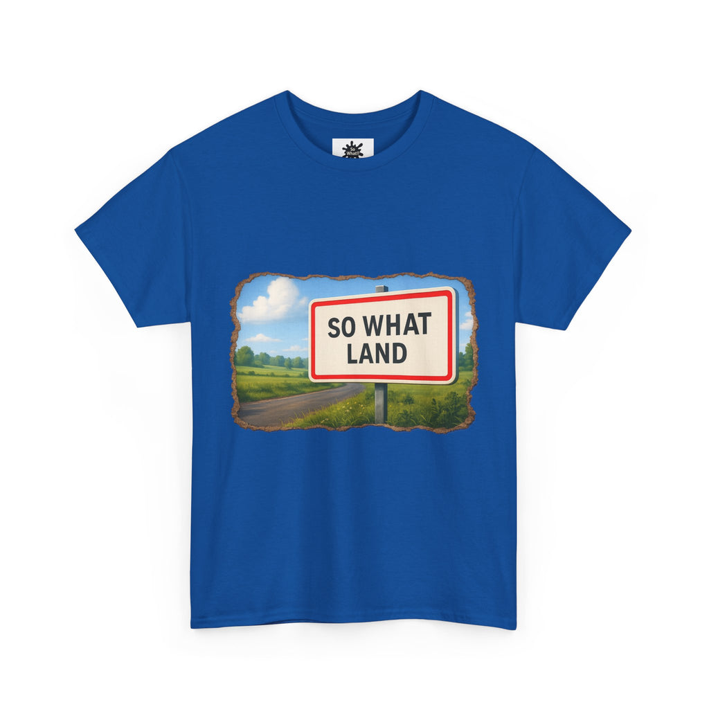 T-shirt Panneau So What Land !? Unisex