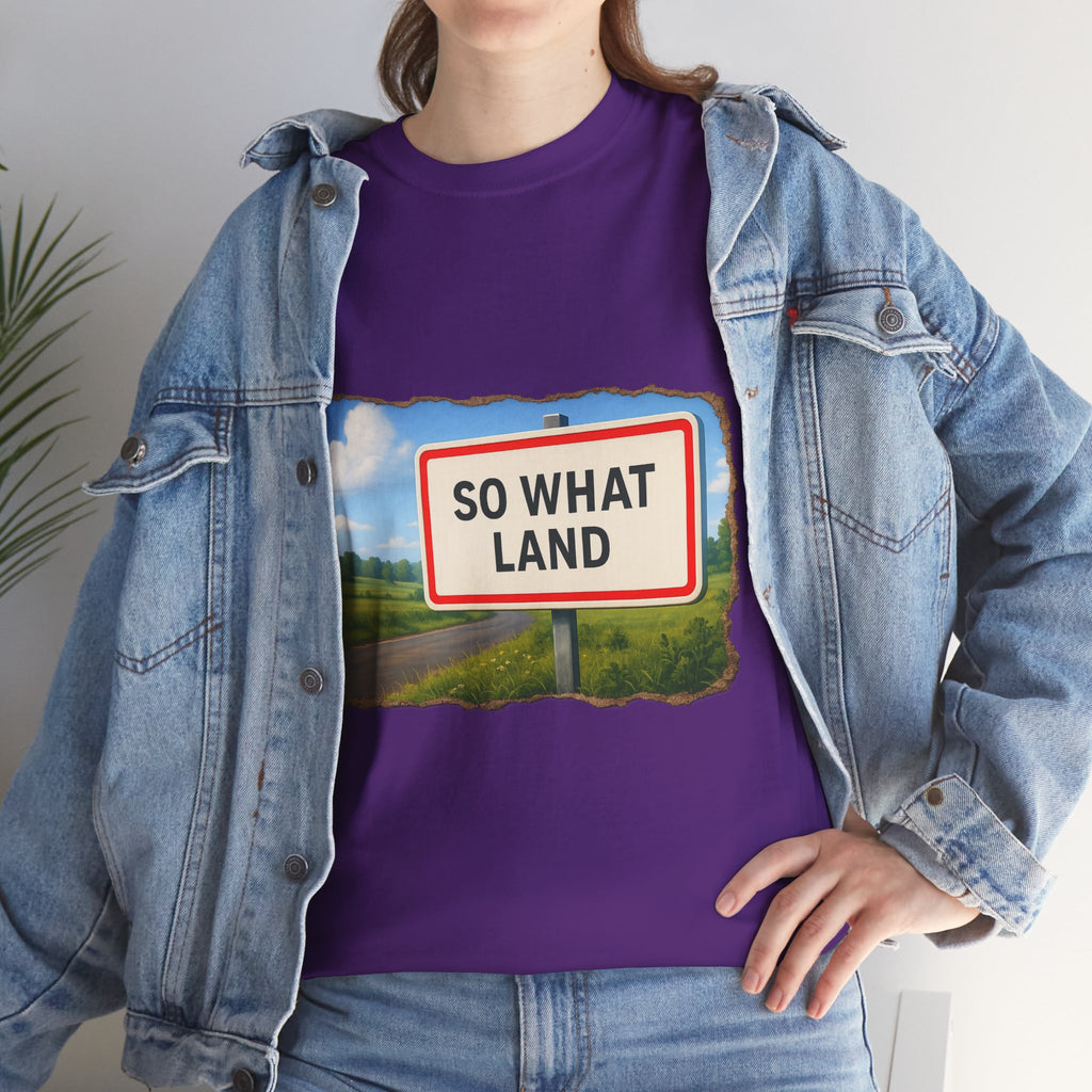 T-shirt Panneau So What Land !? Unisex