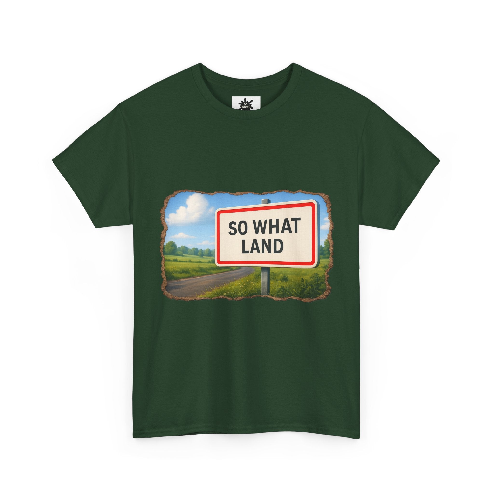 T-shirt Panneau So What Land !? Unisex