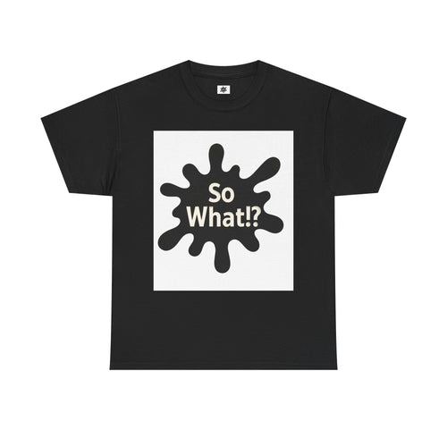 T-shirt Logo So What!? Unisex