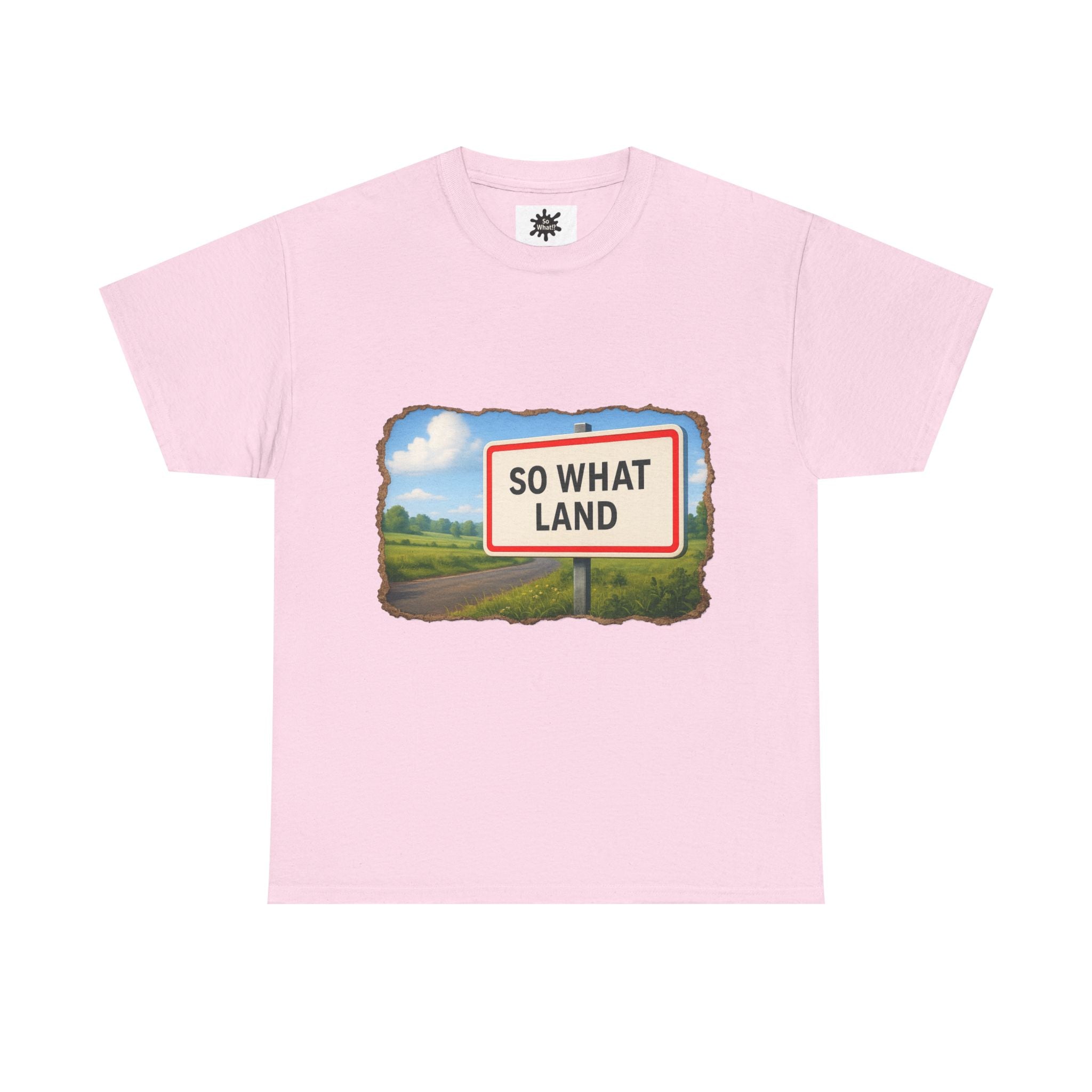 T-shirt Panneau So What Land !? Unisex