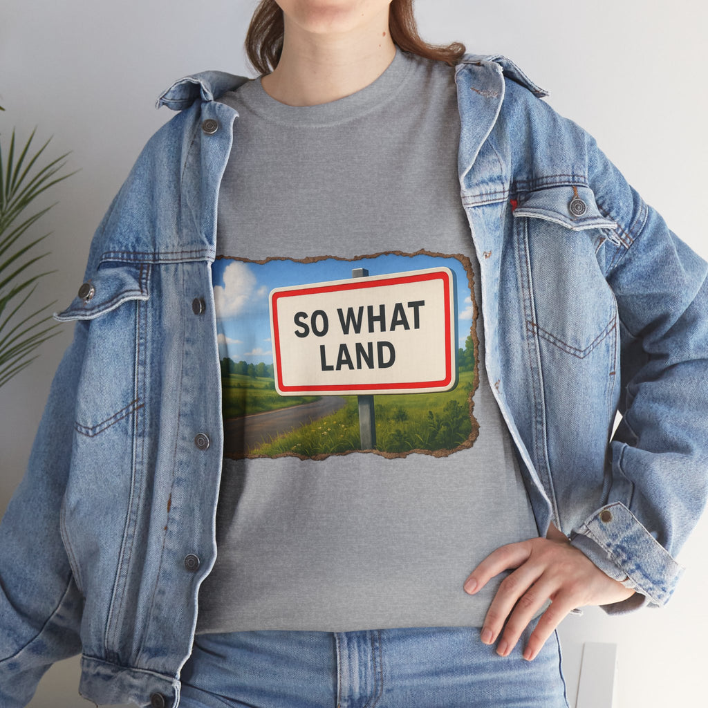 T-shirt Panneau So What Land !? Unisex