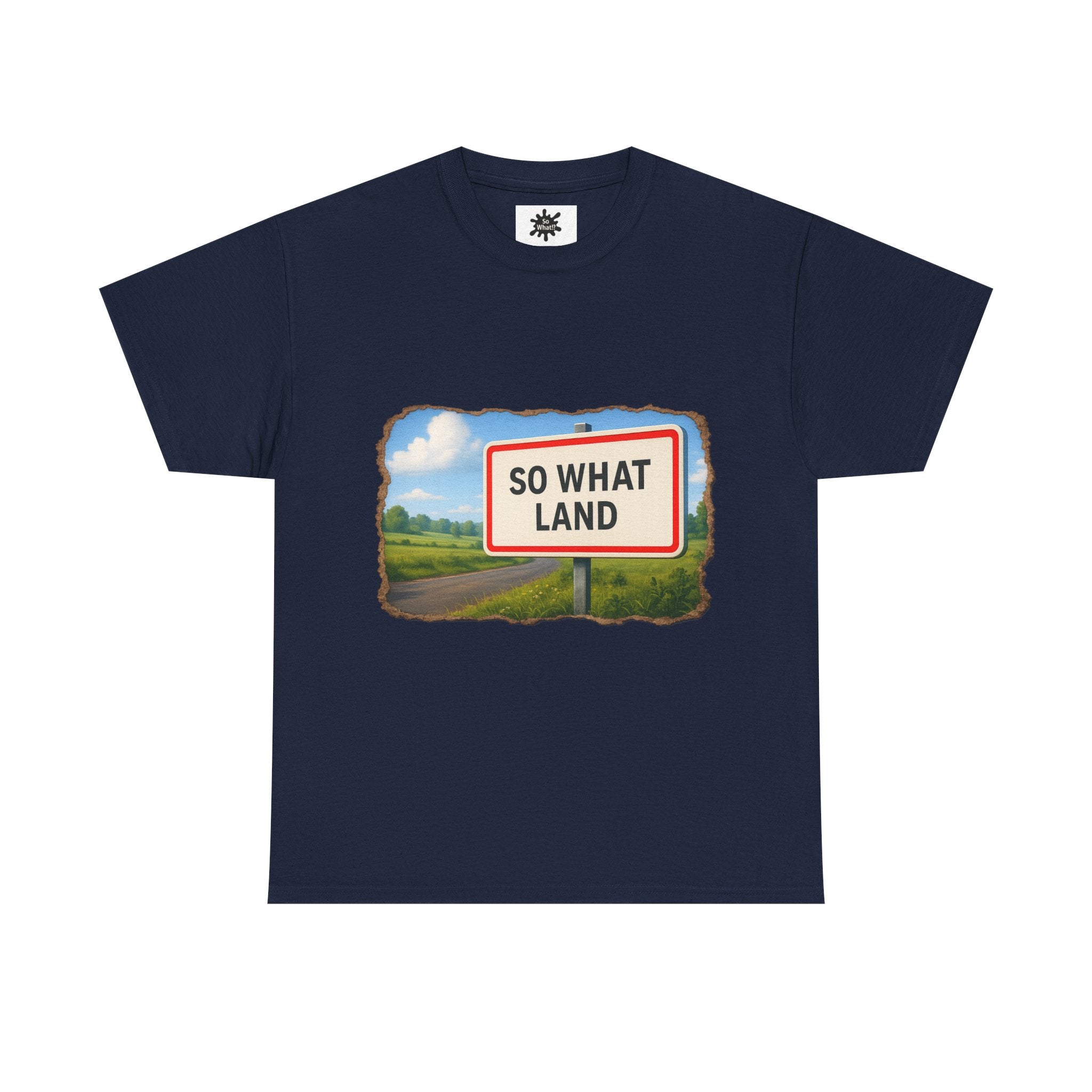 T-shirt Panneau So What Land !? Unisex