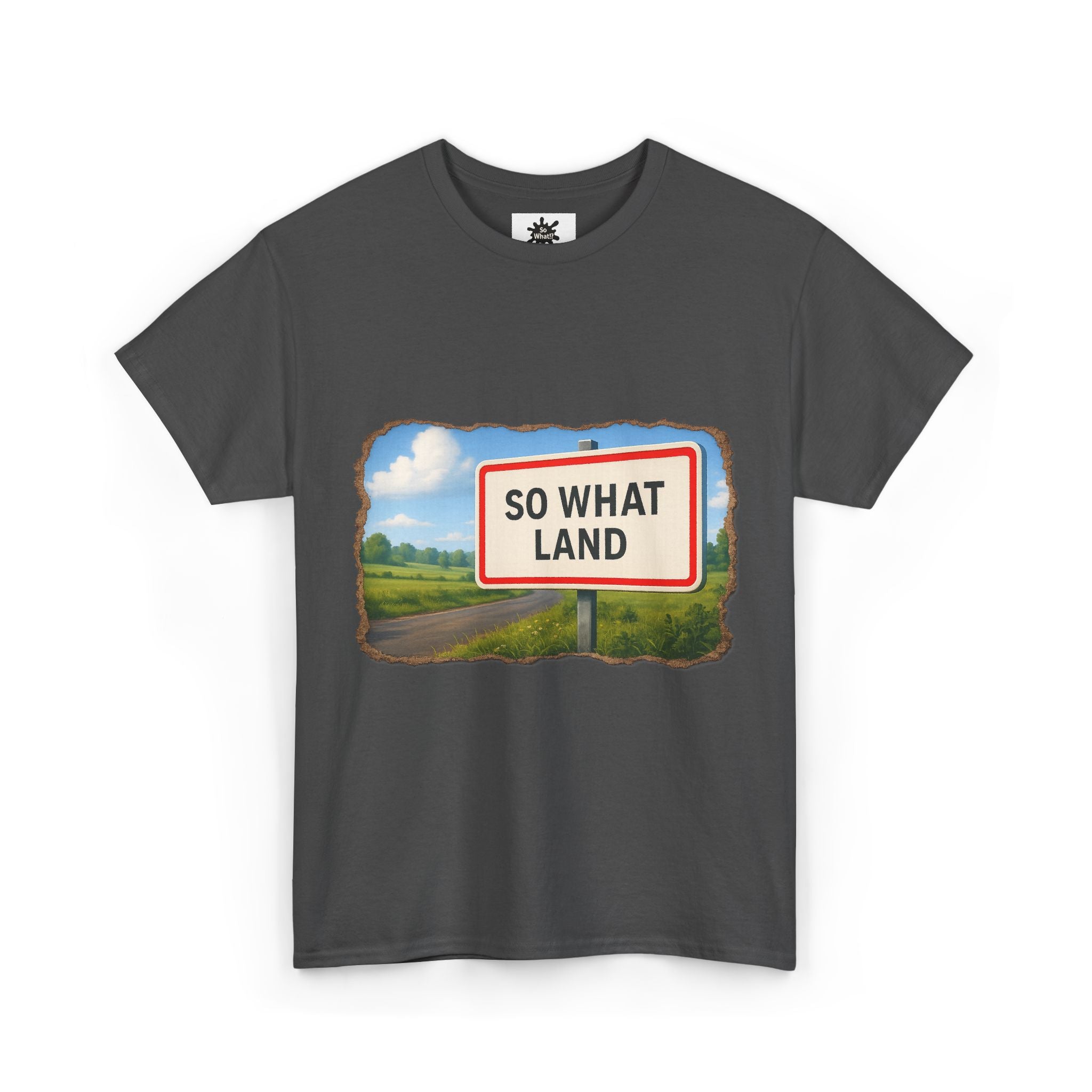 T-shirt Panneau So What Land !? Unisex