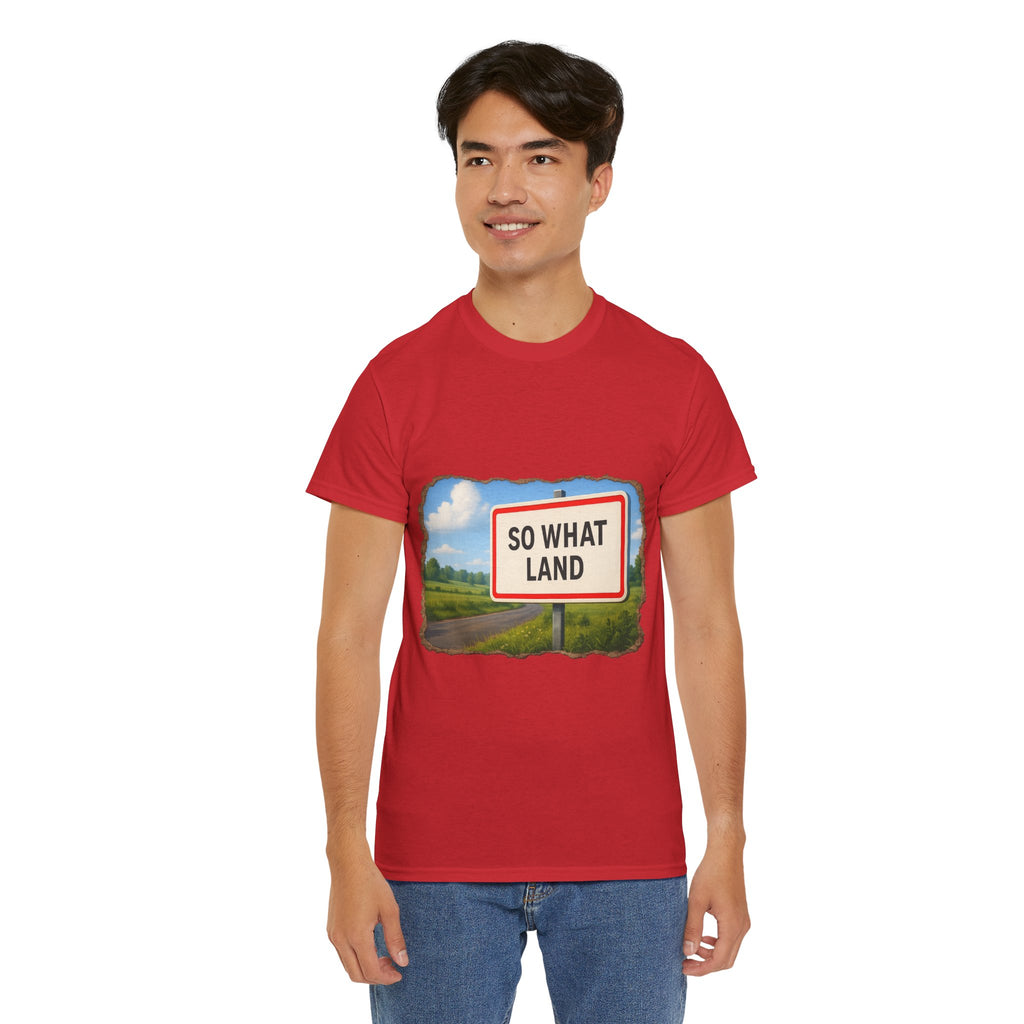 T-shirt Panneau So What Land !? Unisex