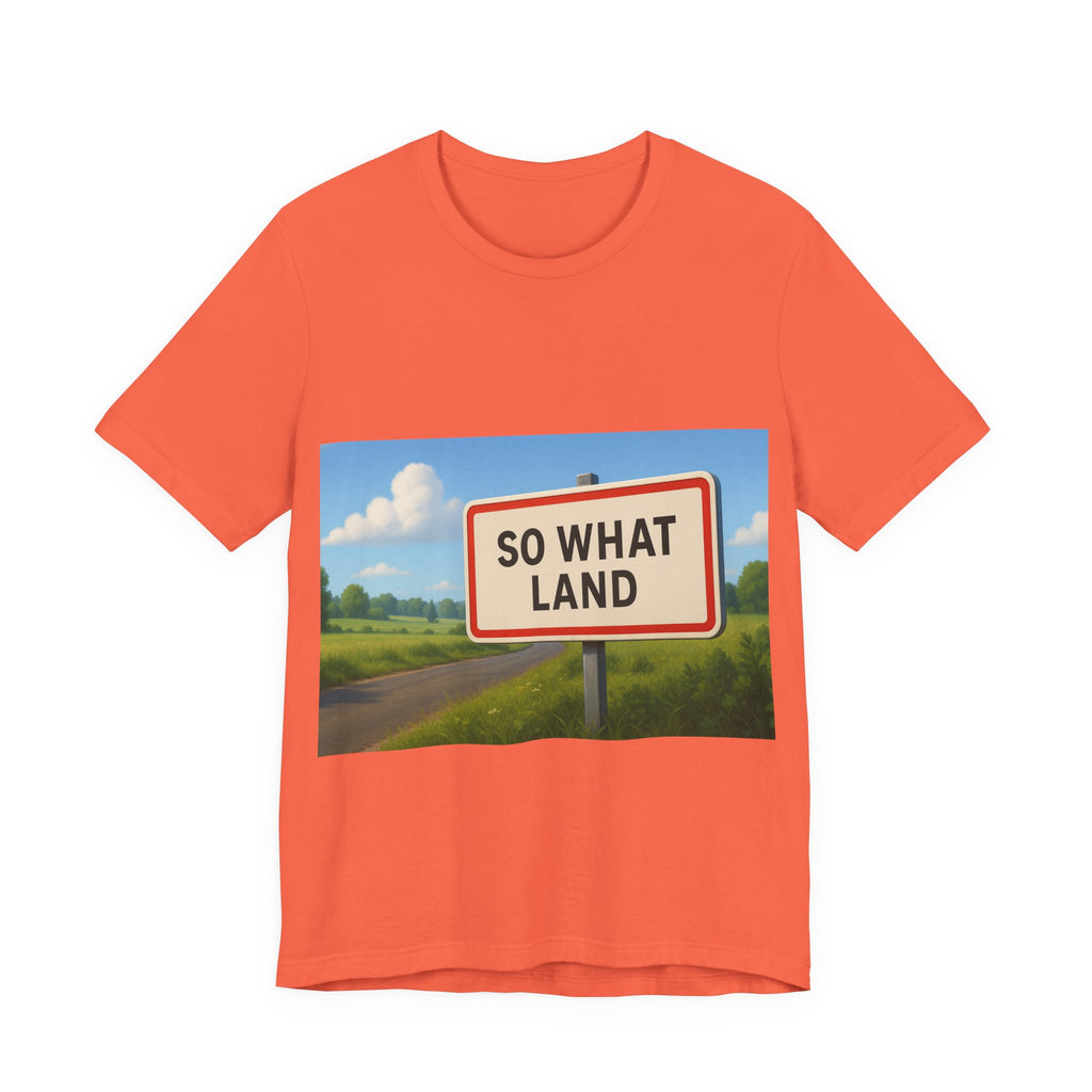 T-Shirt So What Land Adulte UNISEX Recto Verso