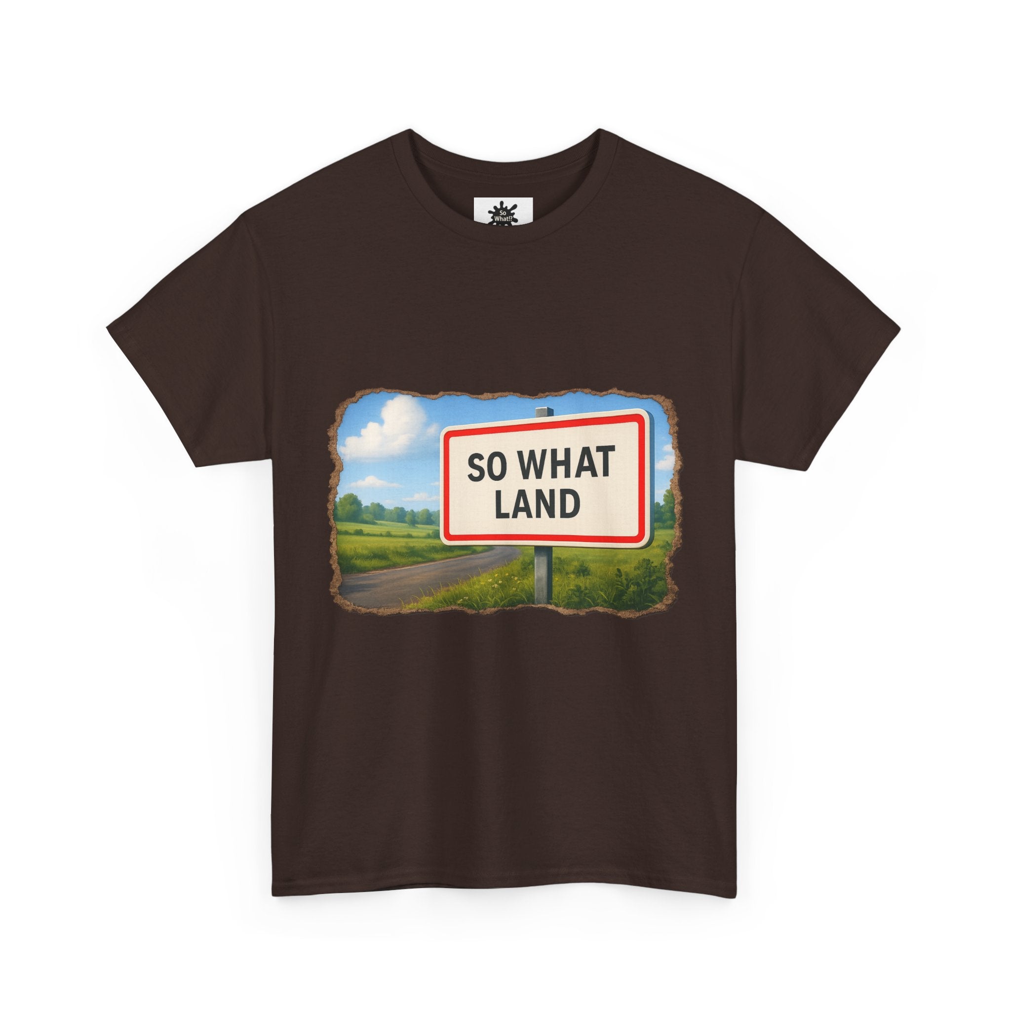 T-shirt Panneau So What Land !? Unisex