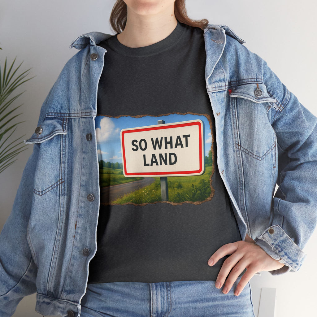 T-shirt Panneau So What Land !? Unisex