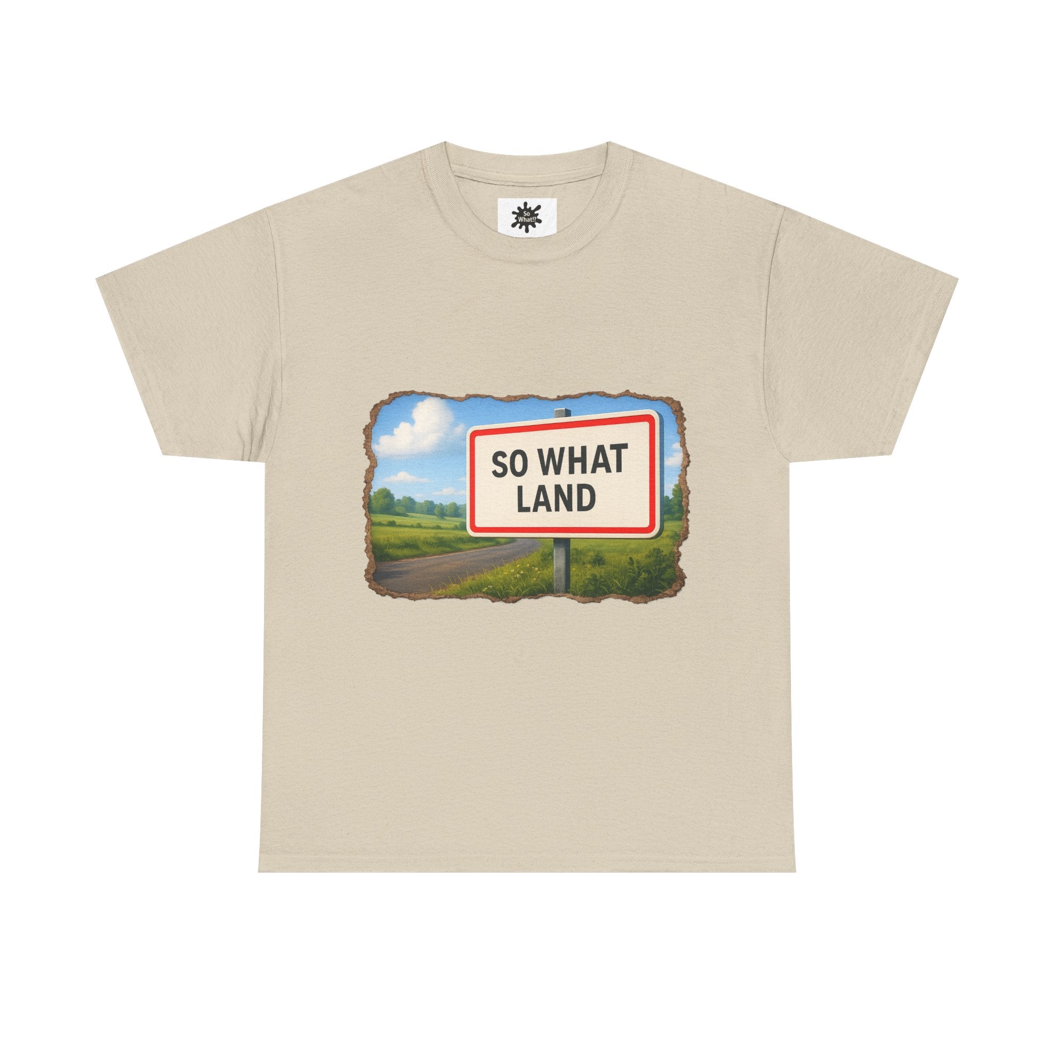 T-shirt Panneau So What Land !? Unisex