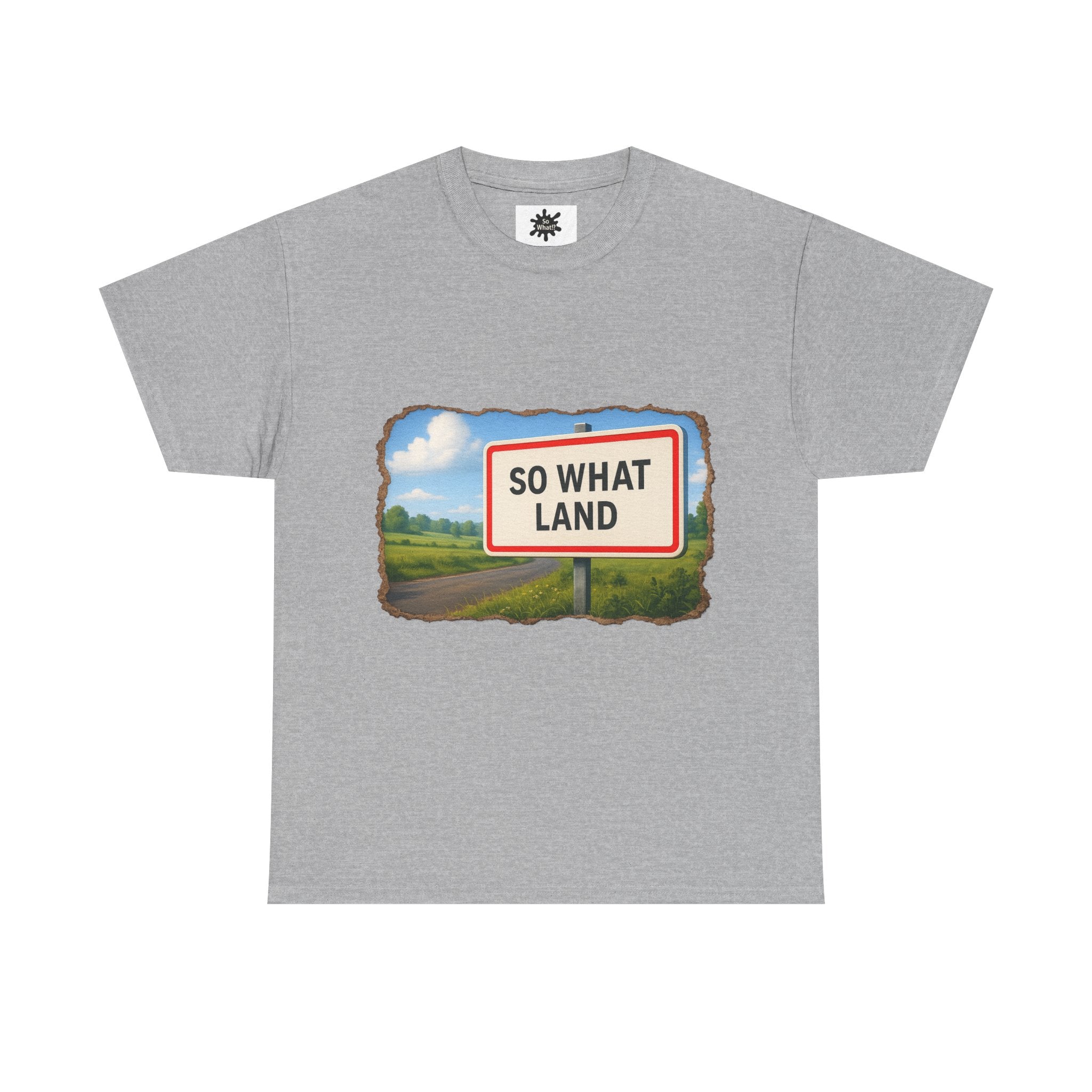 T-shirt Panneau So What Land !? Unisex