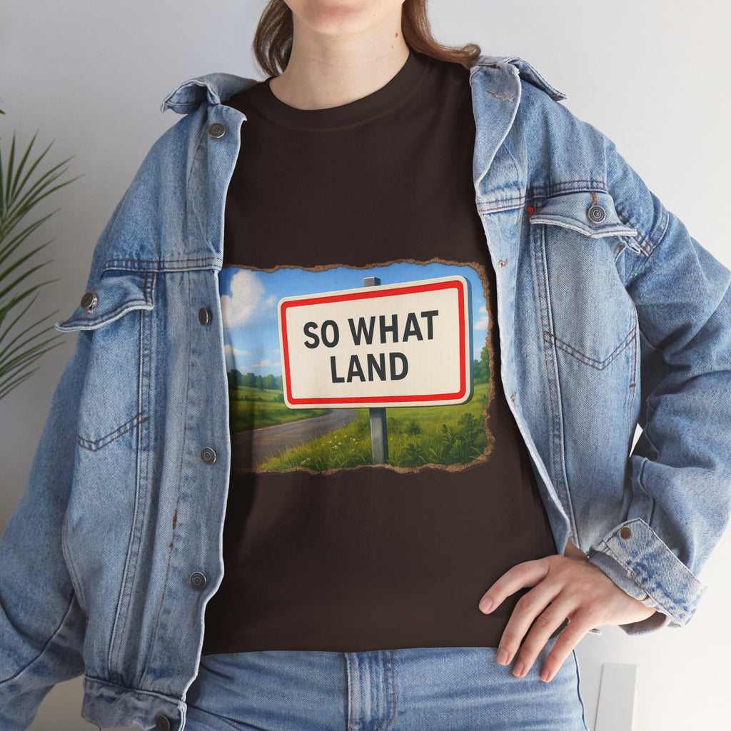 T-shirt Panneau So What Land !? Unisex