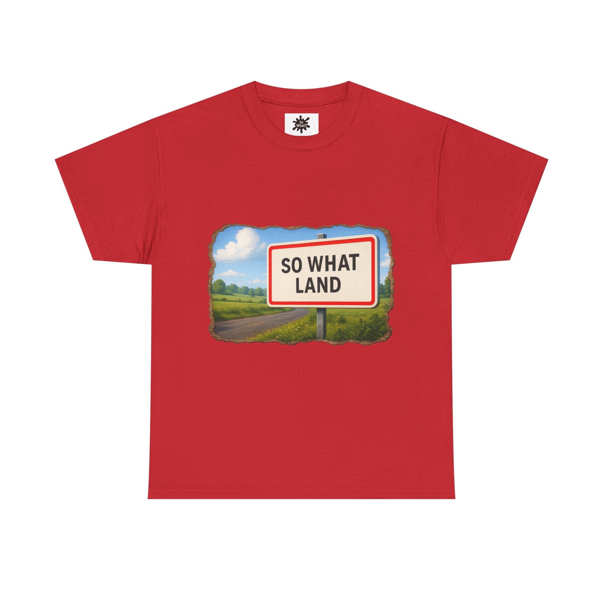 T-shirt Panneau So What Land !? Unisex