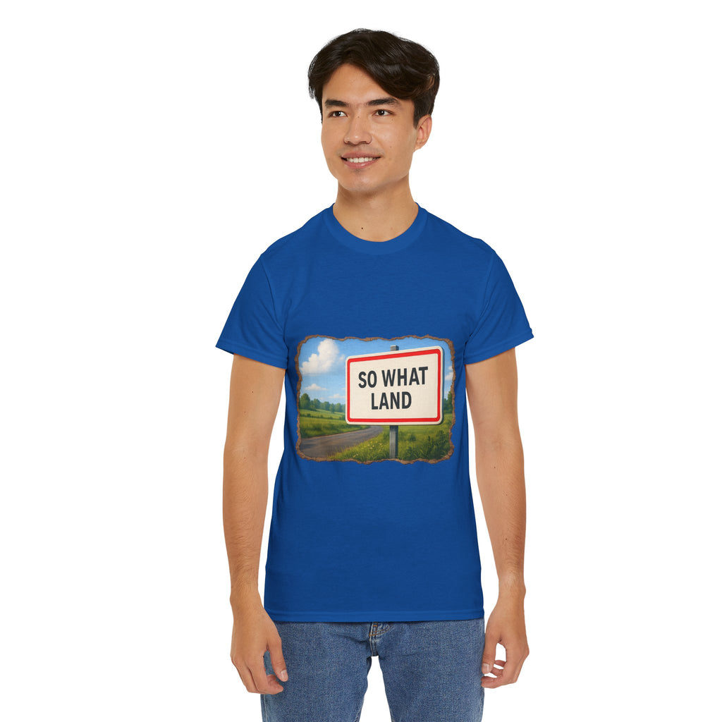 T-shirt Panneau So What Land !? Unisex