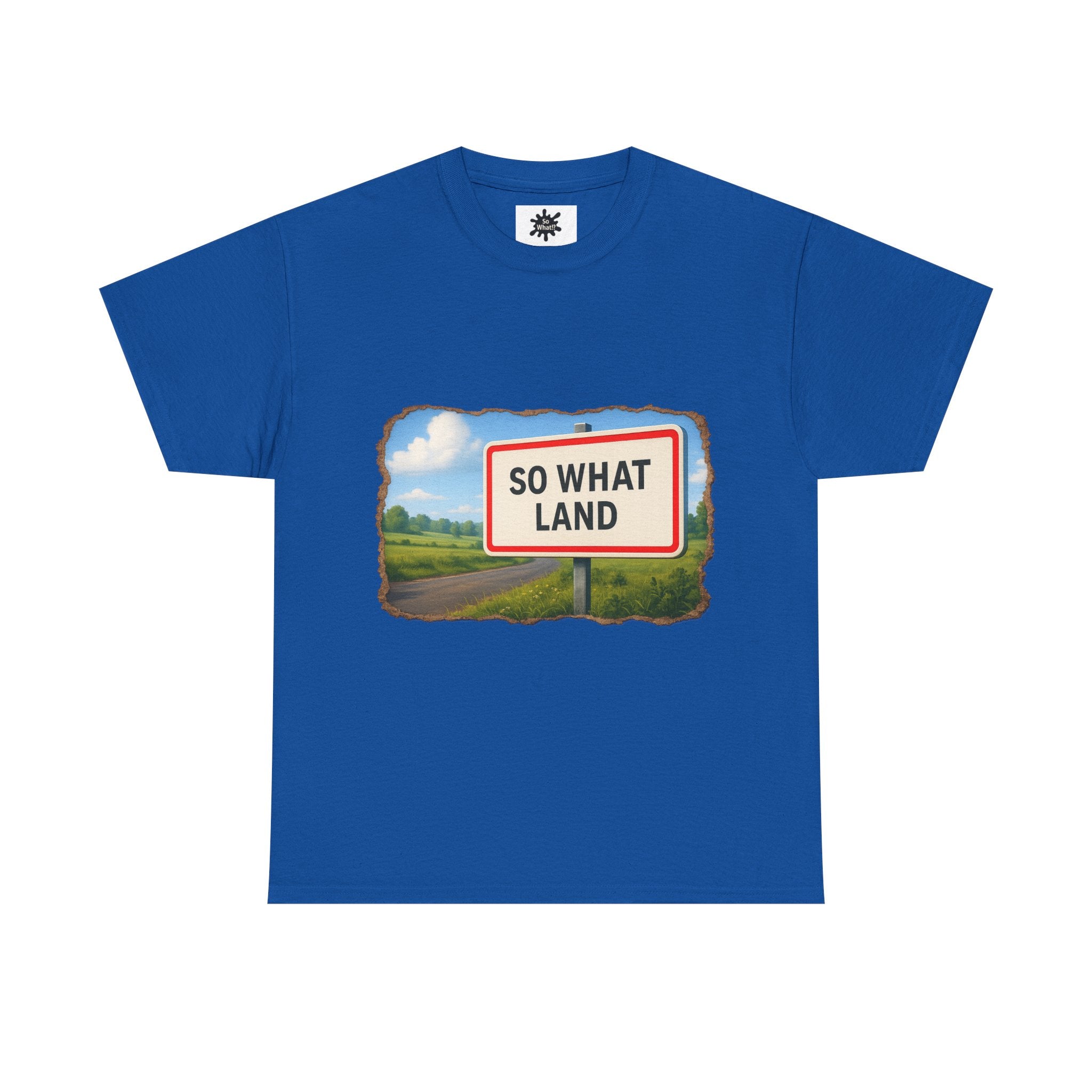 T-shirt Panneau So What Land !? Unisex