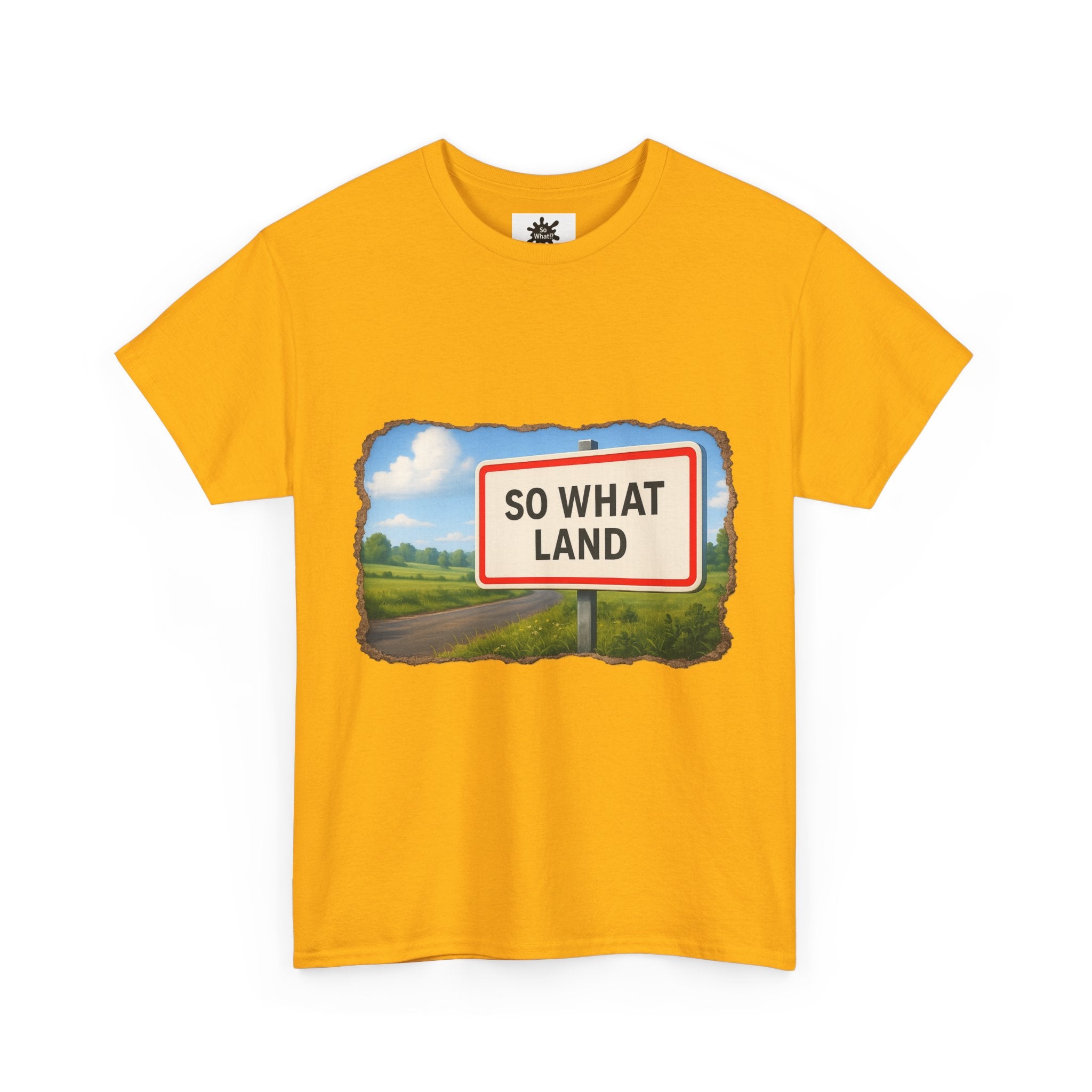 T-shirt Panneau So What Land !? Unisex
