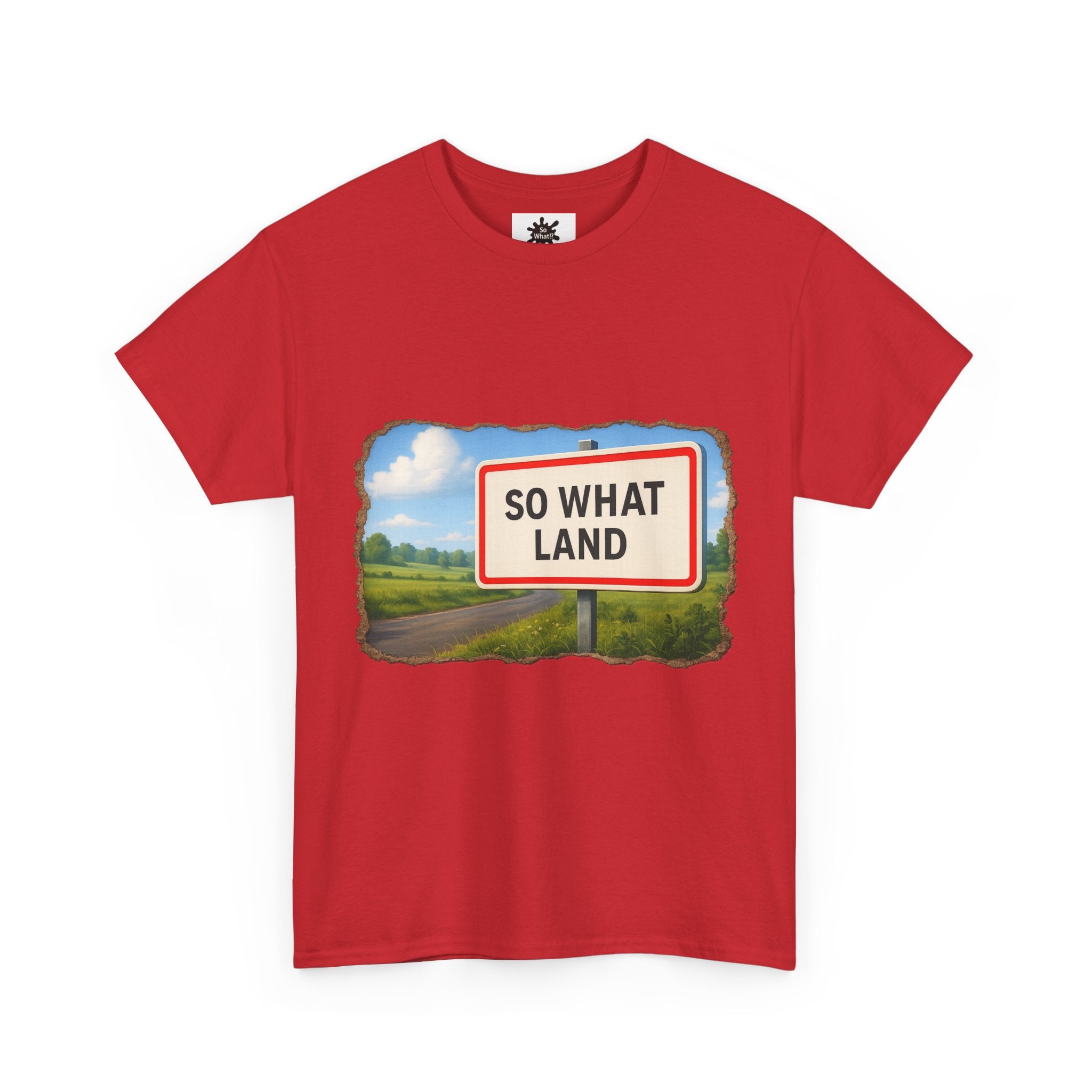 T-shirt Panneau So What Land !? Unisex
