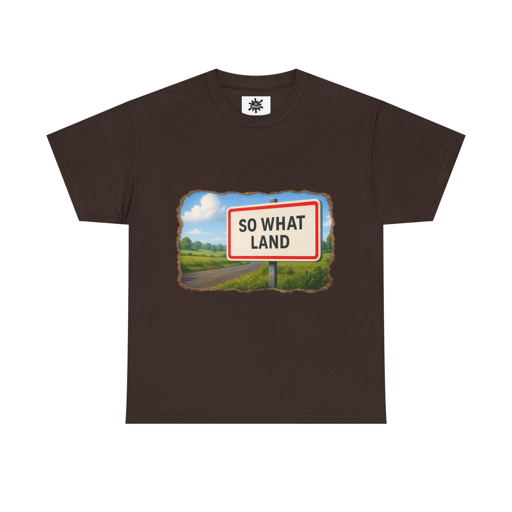T-shirt Panneau So What Land !? Unisex
