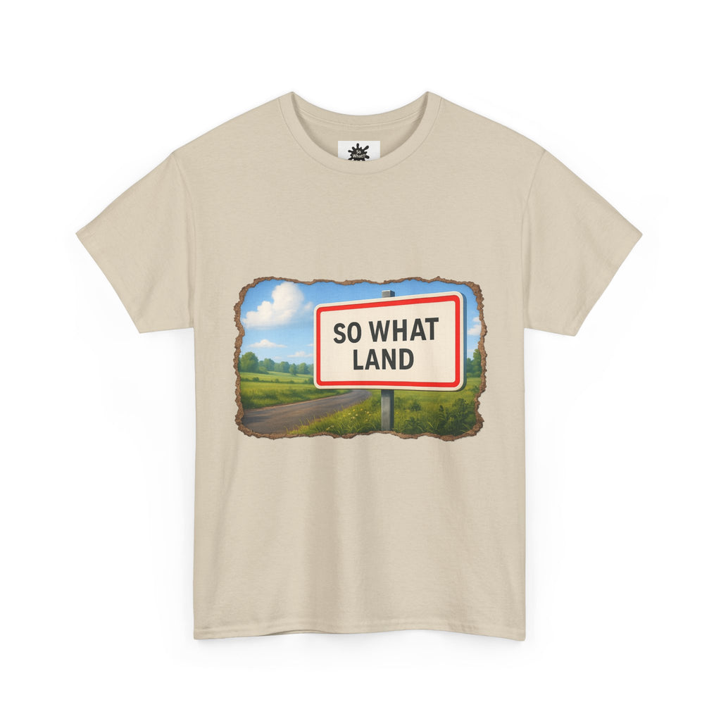 T-shirt Panneau So What Land !? Unisex