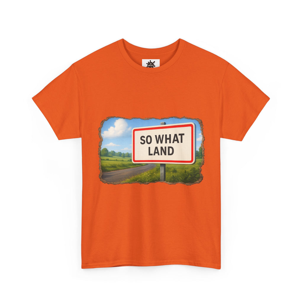T-shirt Panneau So What Land !? Unisex