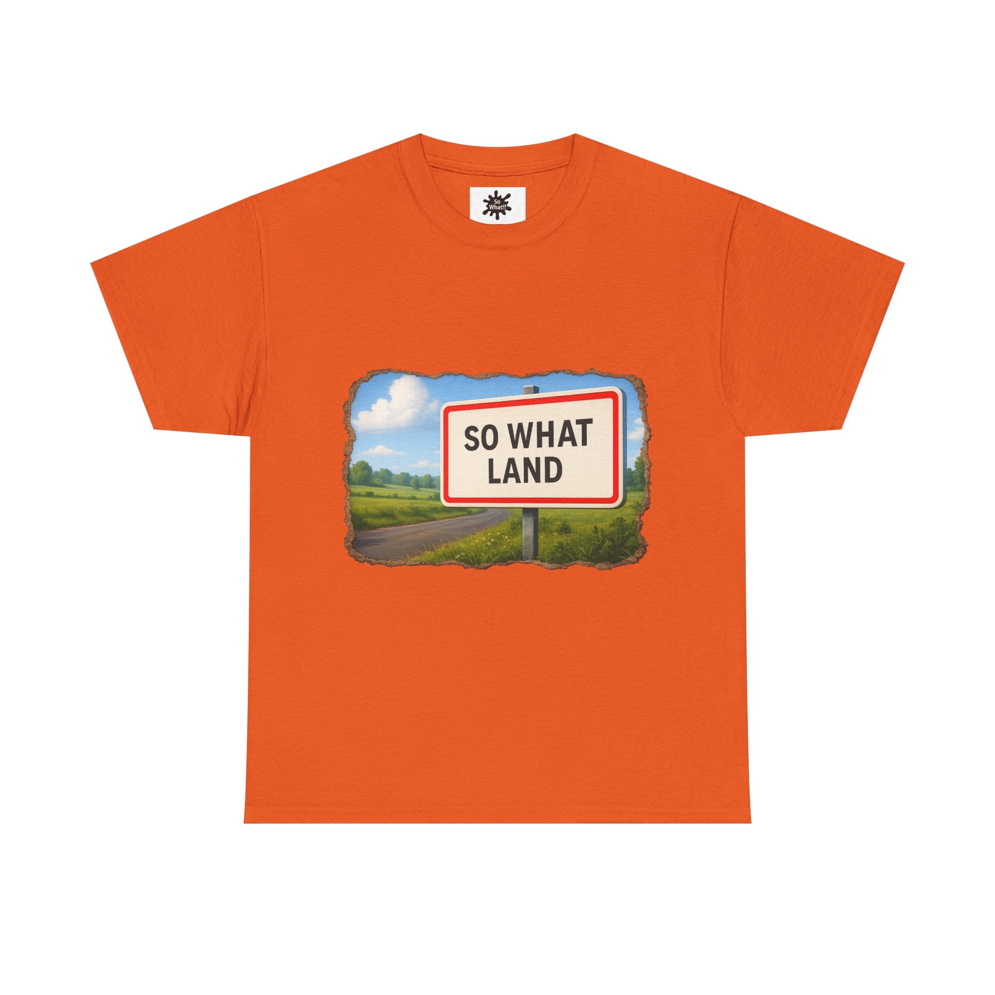 T-shirt Panneau So What Land !? Unisex