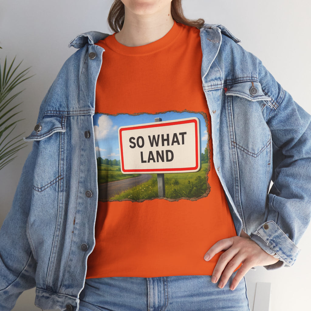 T-shirt Panneau So What Land !? Unisex